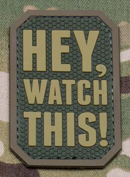 Mil-Spec Monkey Patch - Hey Watch This PVC - Click Image to Close